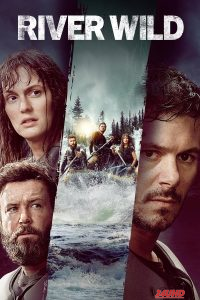 หนังเรื่อง River Wild ล่องแก่งหายนะ (2023)