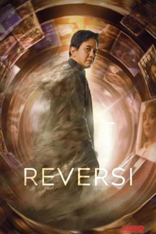 หนังเรื่อง Reversi รีเวอร์ซี่ ย้อนชีวิตพลิกชะตา (2024) บรรยายไทย